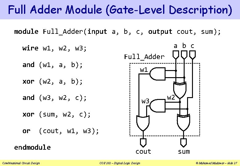 Full Adder Module (Gate-Level Description) module Full_Adder(input a, b, c, output cout, sum); a