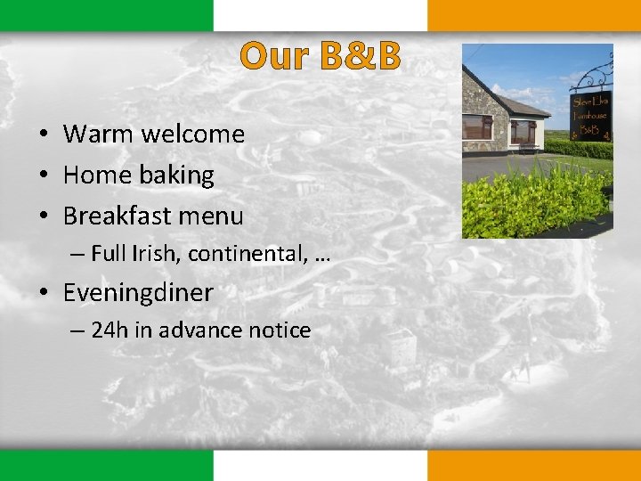 Our B&B • Warm welcome • Home baking • Breakfast menu – Full Irish,