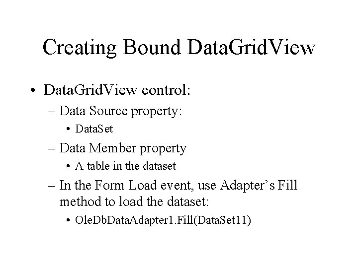 Creating Bound Data. Grid. View • Data. Grid. View control: – Data Source property: