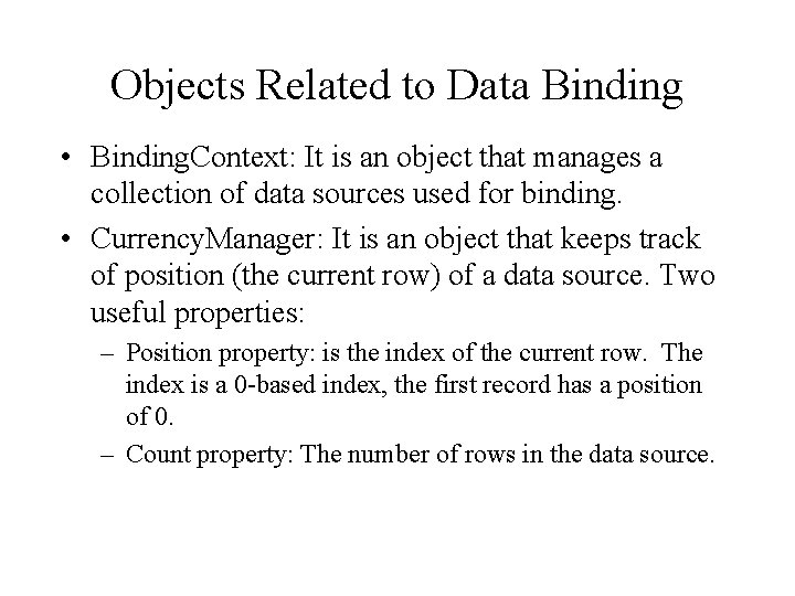 Objects Related to Data Binding • Binding. Context: It is an object that manages