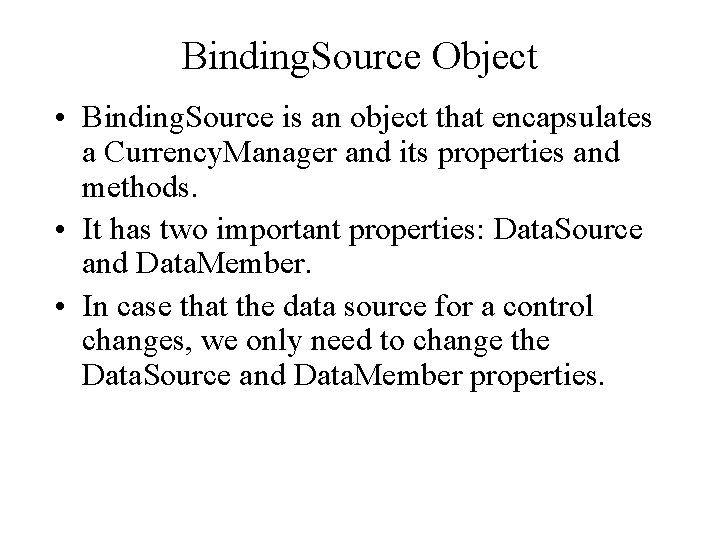 Binding. Source Object • Binding. Source is an object that encapsulates a Currency. Manager
