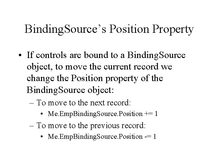 Binding. Source’s Position Property • If controls are bound to a Binding. Source object,