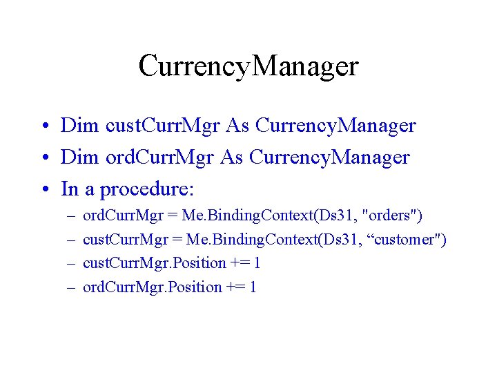 Currency. Manager • Dim cust. Curr. Mgr As Currency. Manager • Dim ord. Curr.