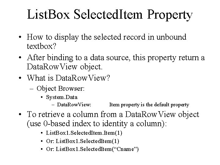 List. Box Selected. Item Property • How to display the selected record in unbound