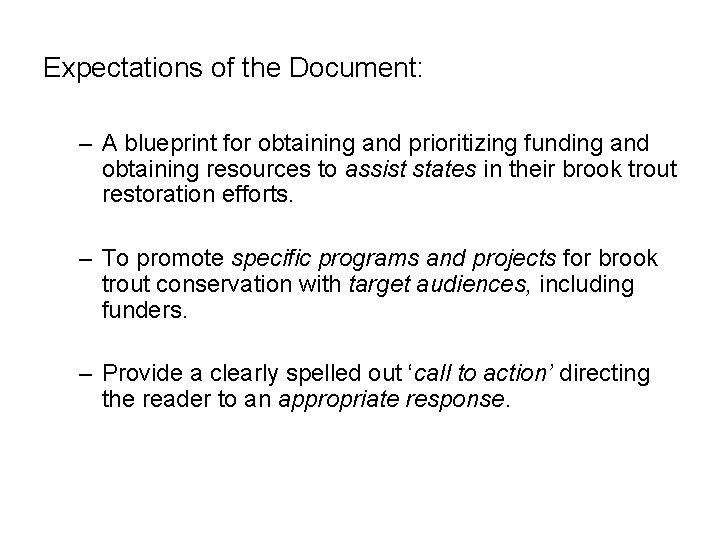 Expectations of the Document: – A blueprint for obtaining and prioritizing funding and obtaining