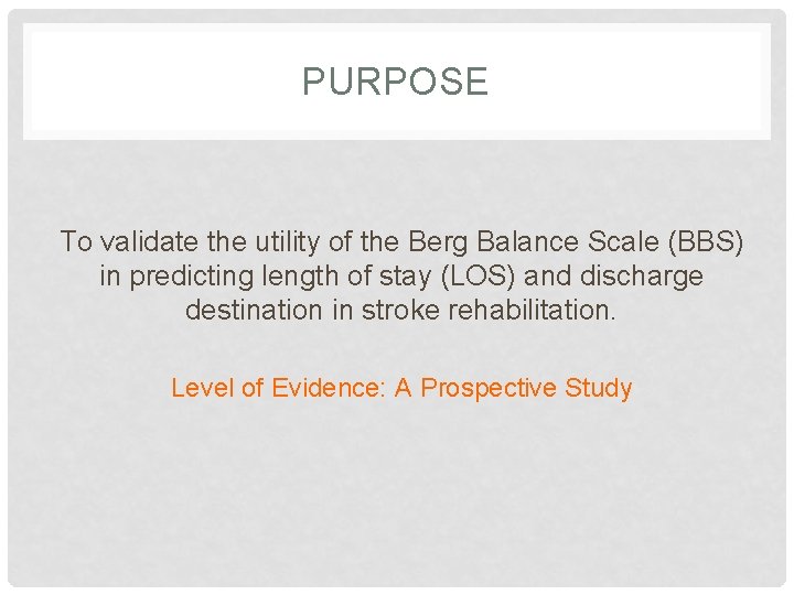 PURPOSE To validate the utility of the Berg Balance Scale (BBS) in predicting length