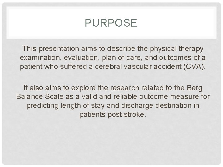 PURPOSE This presentation aims to describe the physical therapy examination, evaluation, plan of care,
