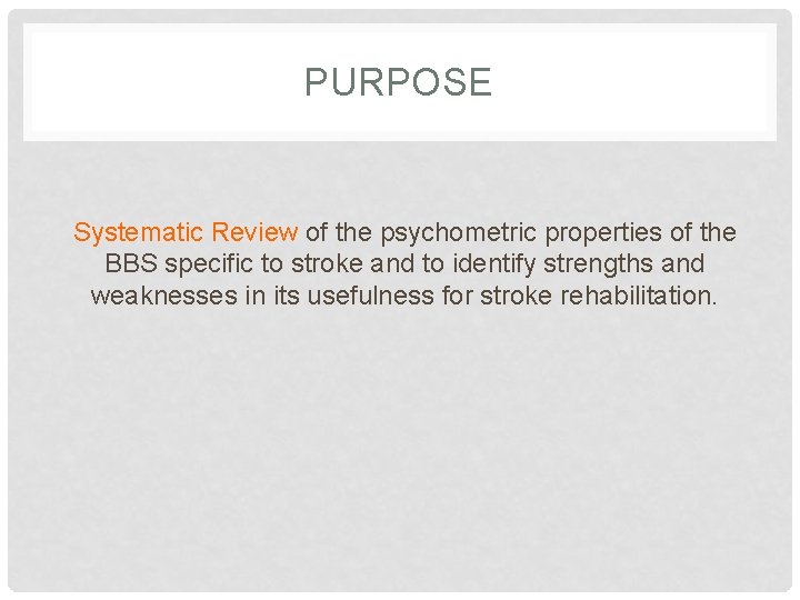 PURPOSE Systematic Review of the psychometric properties of the BBS specific to stroke and