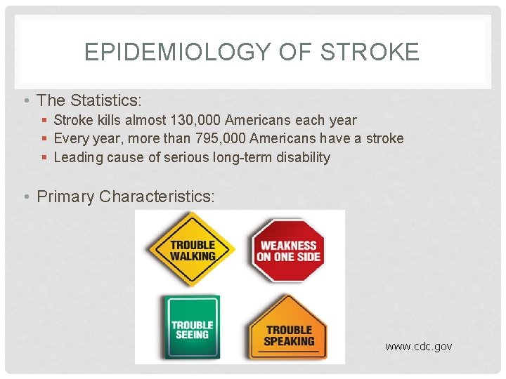EPIDEMIOLOGY OF STROKE • The Statistics: § Stroke kills almost 130, 000 Americans each