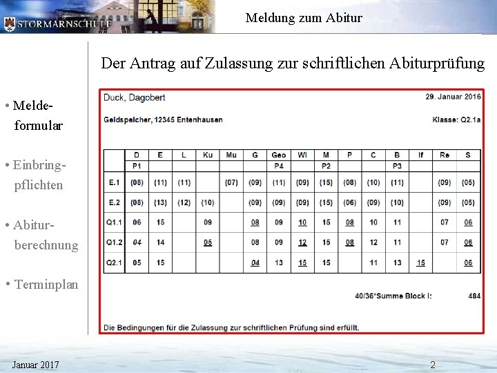 Meldung zum Abitur Der Antrag auf Zulassung zur schriftlichen Abiturprüfung • Meldeformular • Einbringpflichten