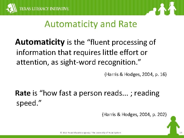 Automaticity and Rate Automaticity is the “fluent processing of information that requires little effort