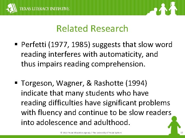Related Research § Perfetti (1977, 1985) suggests that slow word reading interferes with automaticity,