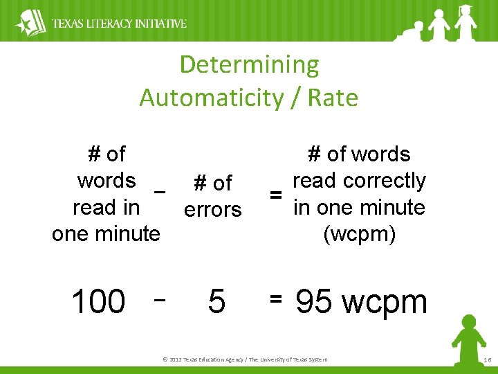 Determining Automaticity / Rate # of words – # of read in errors one