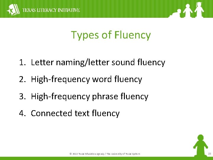 Types of Fluency 1. Letter naming/letter sound fluency 2. High-frequency word fluency 3. High-frequency
