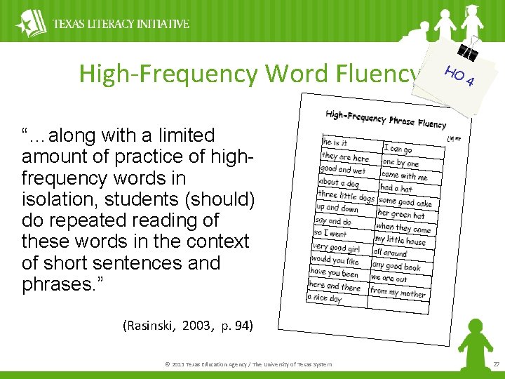 High-Frequency Word Fluency HO 4 “…along with a limited amount of practice of highfrequency