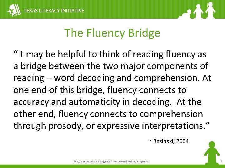 The Fluency Bridge “It may be helpful to think of reading fluency as a