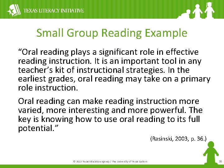 Small Group Reading Example “Oral reading plays a significant role in effective reading instruction.