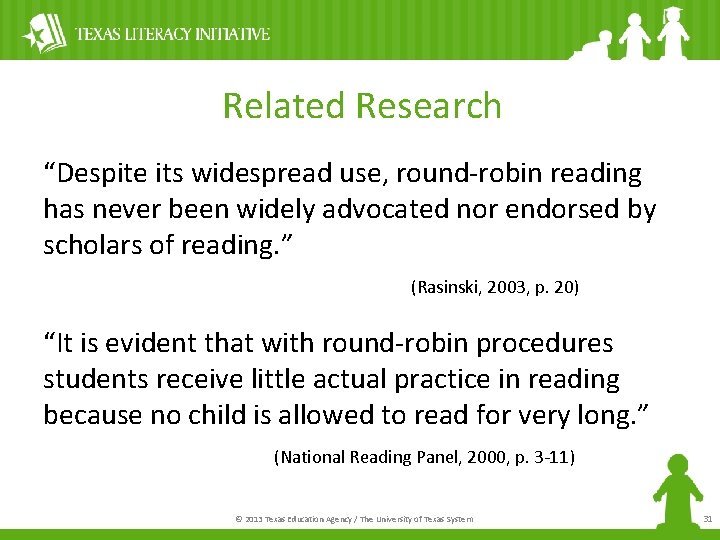 Related Research “Despite its widespread use, round-robin reading has never been widely advocated nor
