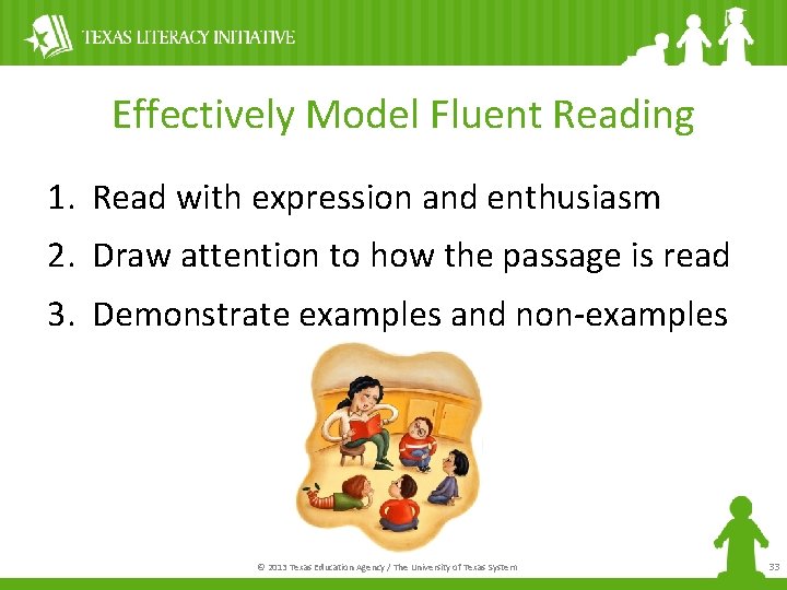 Effectively Model Fluent Reading 1. Read with expression and enthusiasm 2. Draw attention to