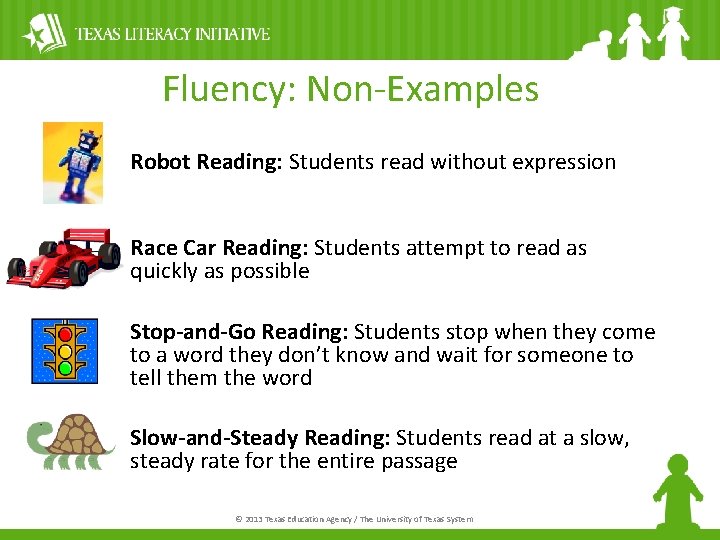 Fluency: Non-Examples Robot Reading: Students read without expression Race Car Reading: Students attempt to