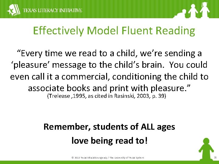 Effectively Model Fluent Reading “Every time we read to a child, we’re sending a