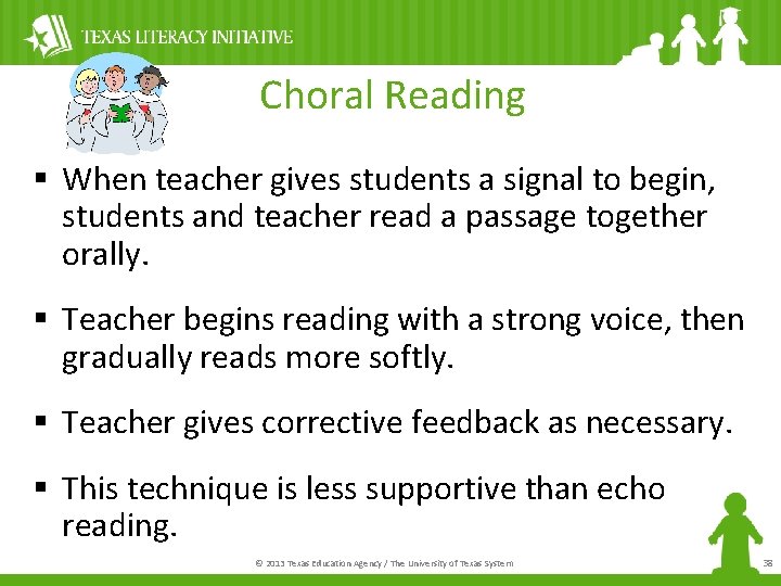 Choral Reading § When teacher gives students a signal to begin, students and teacher