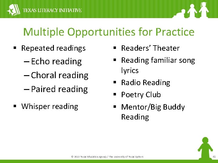 Multiple Opportunities for Practice § Repeated readings – Echo reading – Choral reading –