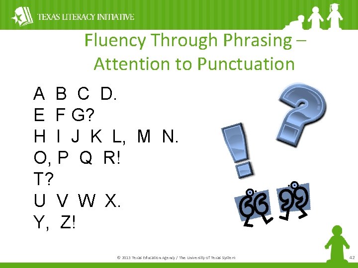 Fluency Through Phrasing – Attention to Punctuation A B C D. E F G?