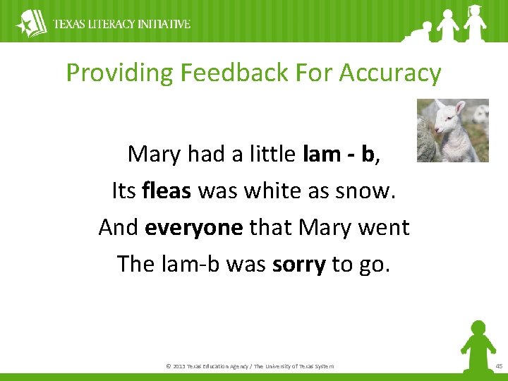 Providing Feedback For Accuracy Mary had a little lam - b, Its fleas white