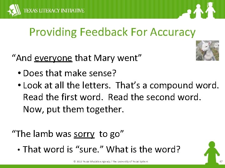 Providing Feedback For Accuracy “And everyone that Mary went” • Does that make sense?