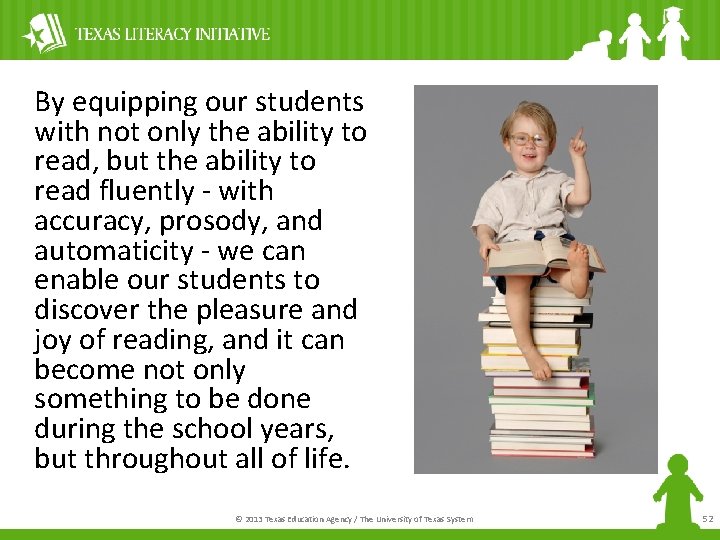 By equipping our students with not only the ability to read, but the ability