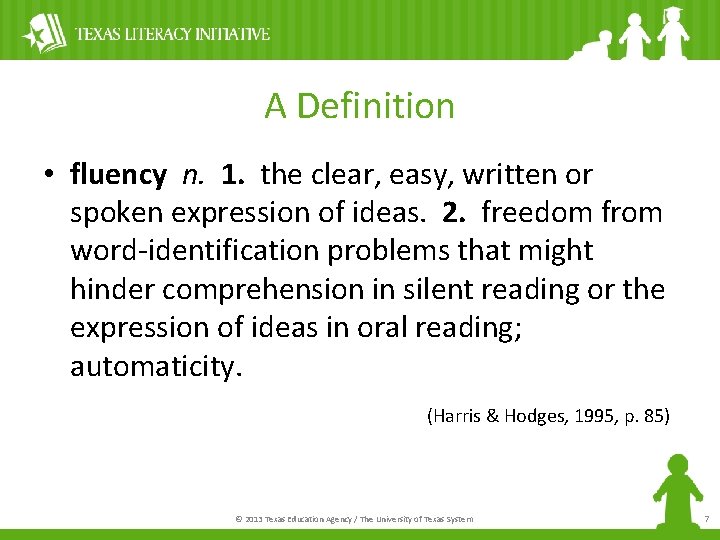 A Definition • fluency n. 1. the clear, easy, written or spoken expression of