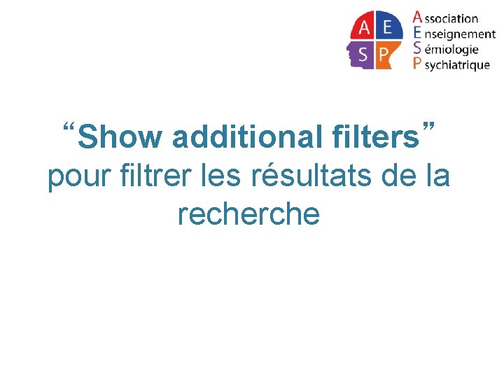 “Show additional filters” pour filtrer les résultats de la recherche 