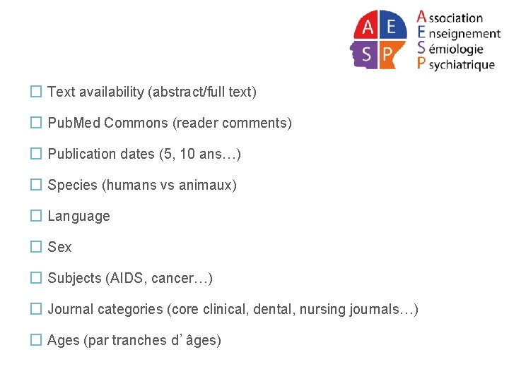 � Text availability (abstract/full text) � Pub. Med Commons (reader comments) � Publication dates