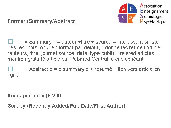 Format (Summary/Abstract) � « Summary » = auteur +titre + source = intéressant si