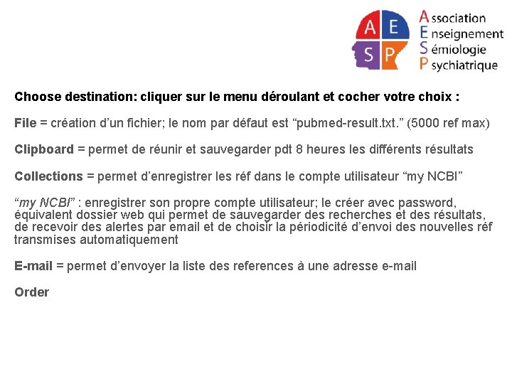 Choose destination: cliquer sur le menu déroulant et cocher votre choix : File =