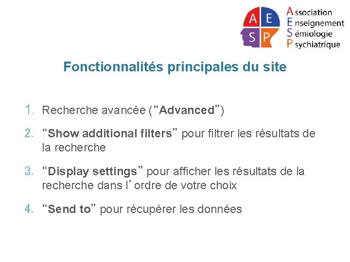 Fonctionnalités principales du site 1. Recherche avancée (“Advanced”) 2. “Show additional filters” pour filtrer