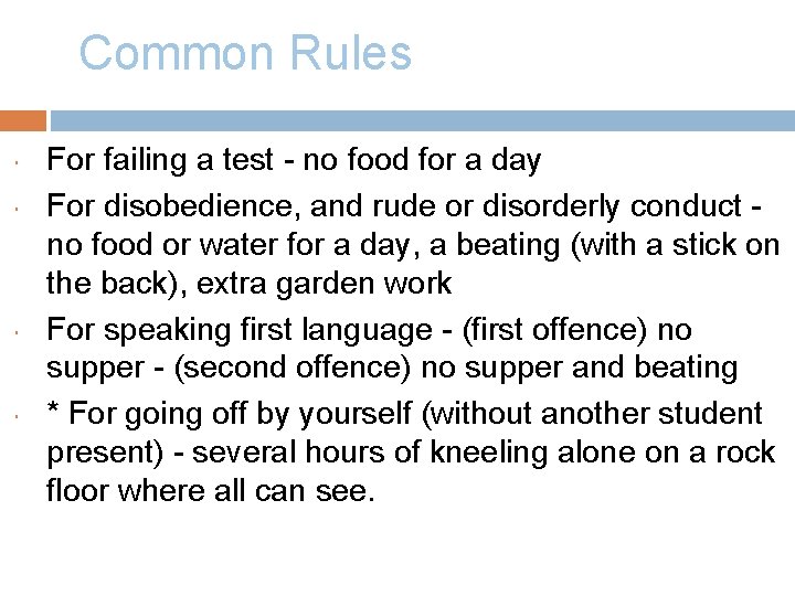Common Rules For failing a test - no food for a day For disobedience,