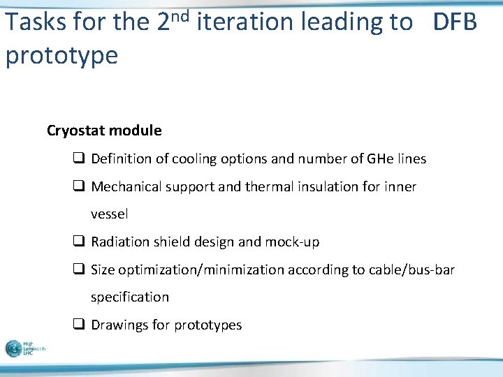 Tasks for the 2 nd iteration leading to DFB prototype Cryostat module q Definition