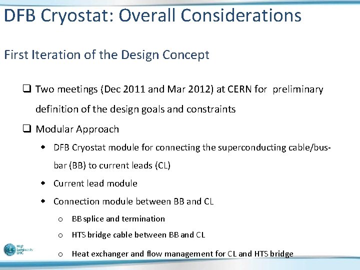 DFB Cryostat: Overall Considerations First Iteration of the Design Concept q Two meetings (Dec
