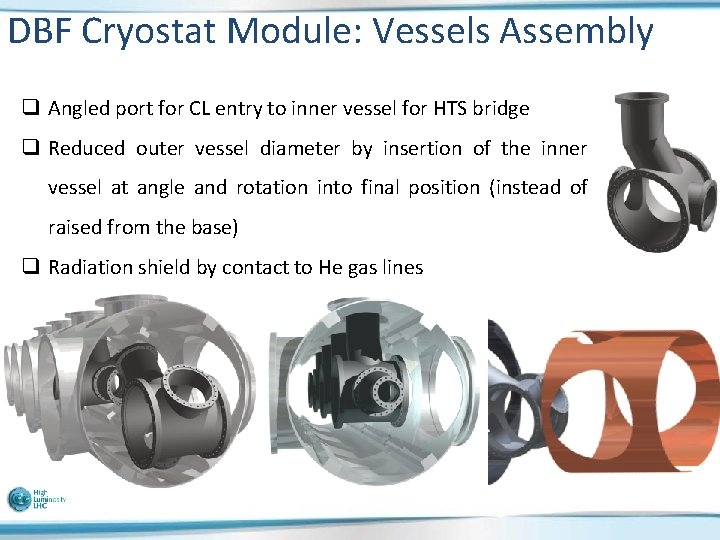 DBF Cryostat Module: Vessels Assembly q Angled port for CL entry to inner vessel