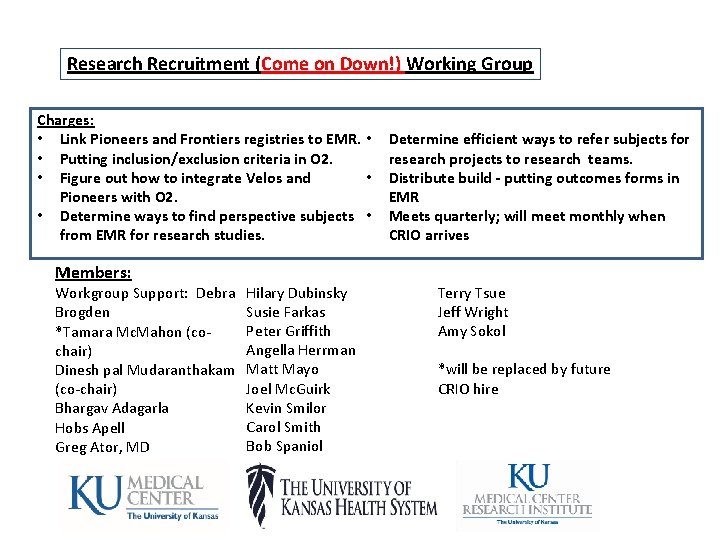 Research Recruitment (Come on Down!) Working Group Charges: • Link Pioneers and Frontiers registries