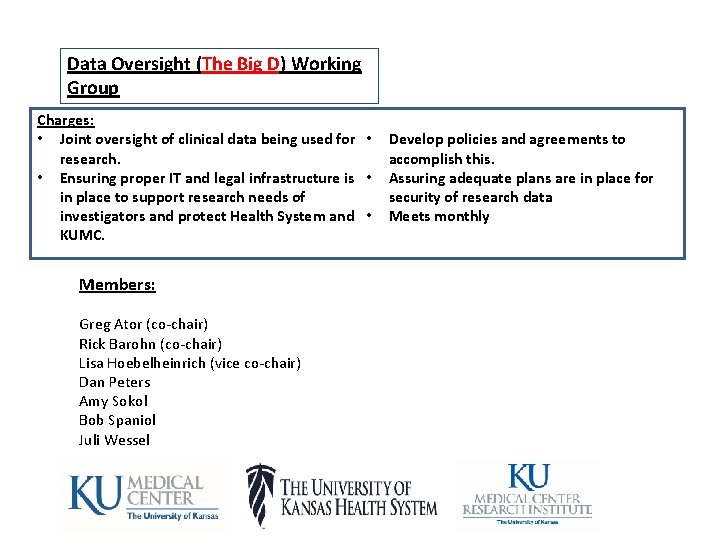 Data Oversight (The Big D) Working Group Charges: • Joint oversight of clinical data