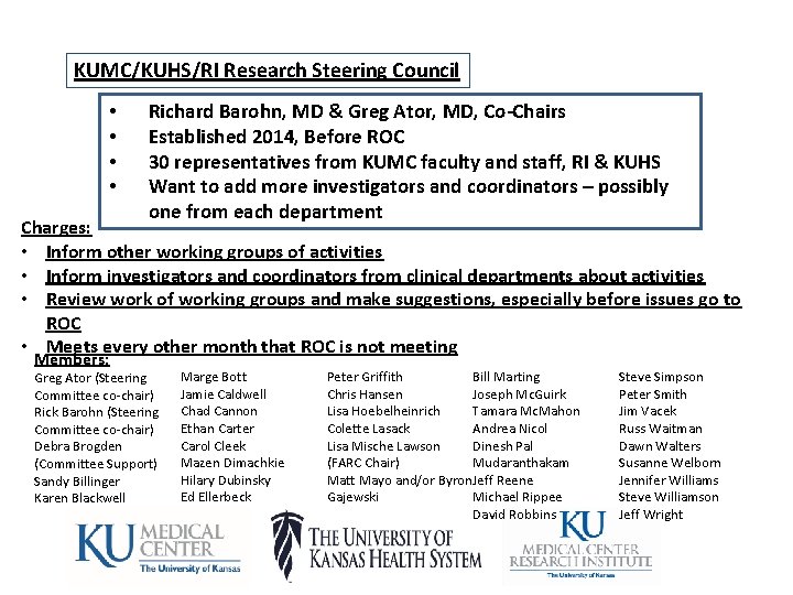 KUMC/KUHS/RI Research Steering Council • • Richard Barohn, MD & Greg Ator, MD, Co-Chairs
