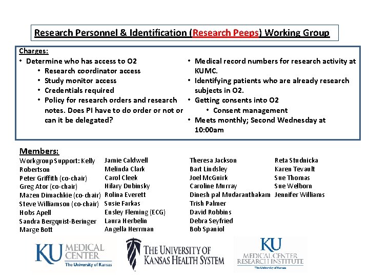 Research Personnel & Identification (Research Peeps) Working Group Charges: • Determine who has access