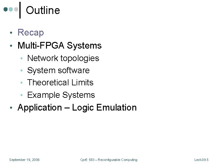 Outline • Recap • Multi-FPGA Systems • Network topologies • System software • Theoretical