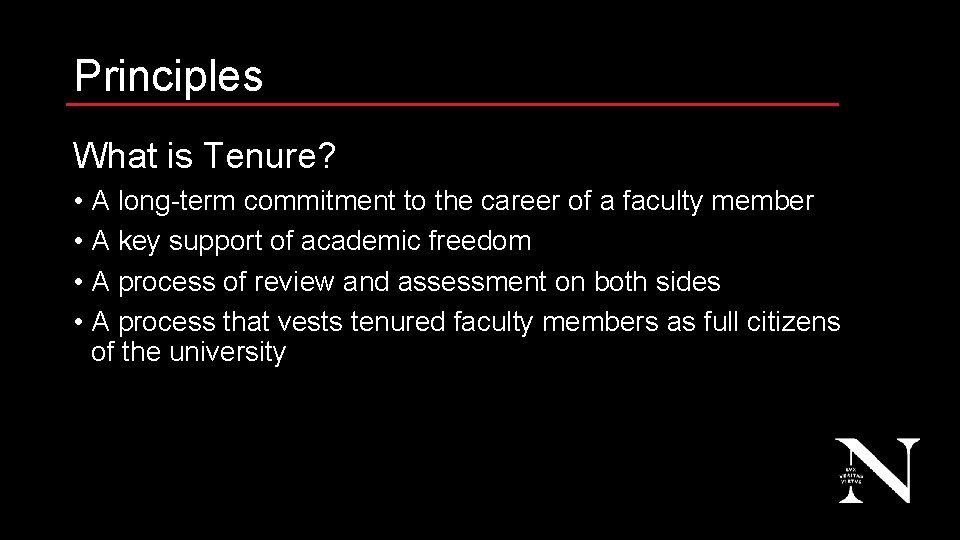 Principles What is Tenure? • A long-term commitment to the career of a faculty