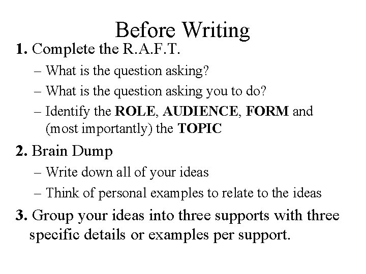 Before Writing 1. Complete the R. A. F. T. – What is the question Before Writing 1. Complete the R. A. F. T. – What is the question
