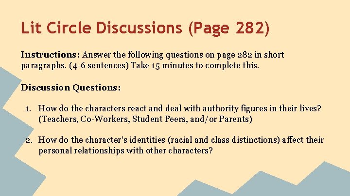 Lit Circle Discussions (Page 282) Instructions: Answer the following questions on page 282 in