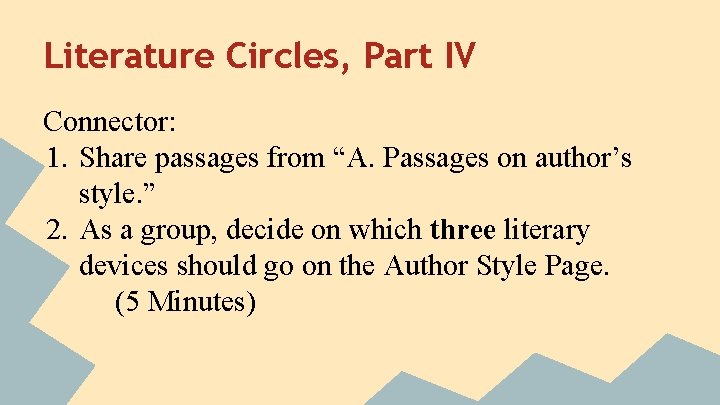 Literature Circles, Part IV Connector: 1. Share passages from “A. Passages on author’s style.